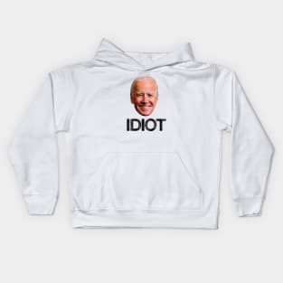 Joe Biden Idiot - Anti Biden Kids Hoodie